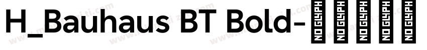 H_Bauhaus BT Bold字体转换